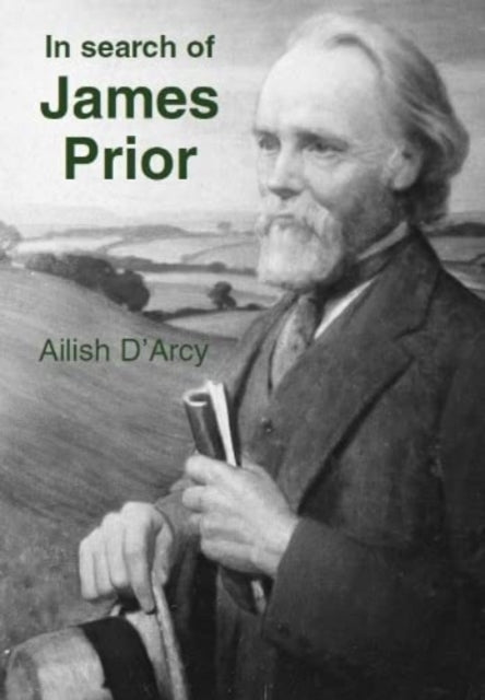 Book cover of: In Search of James Prior. By: Ailish D'Arcy