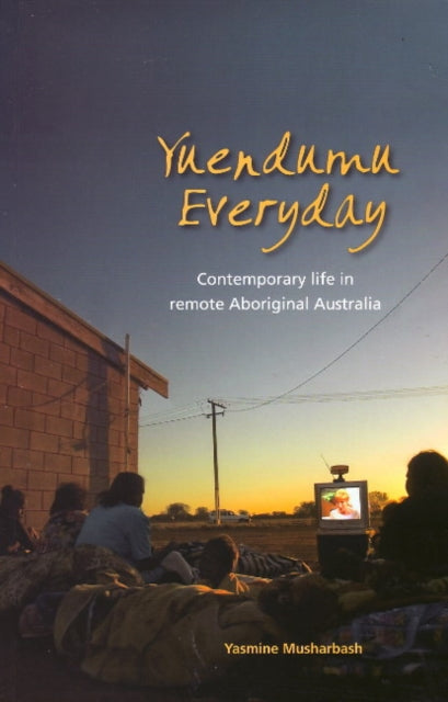 Book cover of: Yuendumu Everyday. By: Yasmine Musharbash