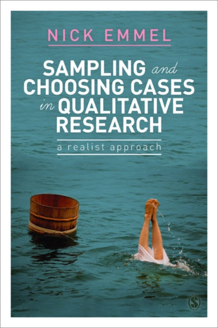 Book cover of: Sampling and Choosing Cases in Qualitative Research. By: Nick Emmel