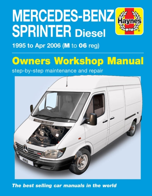 Book cover of: Mercedes-Benz Sprinter Diesel (95 - Apr 06) Haynes Repair Manual. By: Haynes