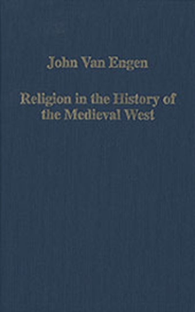 Book cover of: Religion in the History of the Medieval West. By: John Van Engen