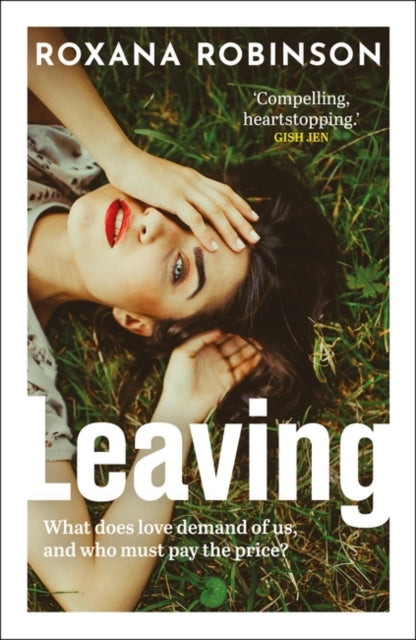 Book cover of: Leaving. By: Roxana Robinson