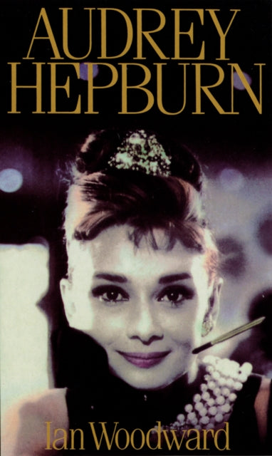 Book cover of: Audrey Hepburn. By: Ian Woodward