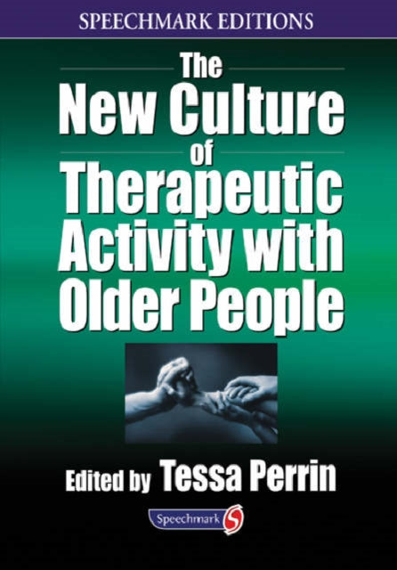 Book cover of: New Culture of Therapeutic Activity with Older People. By: Tessa Perrin