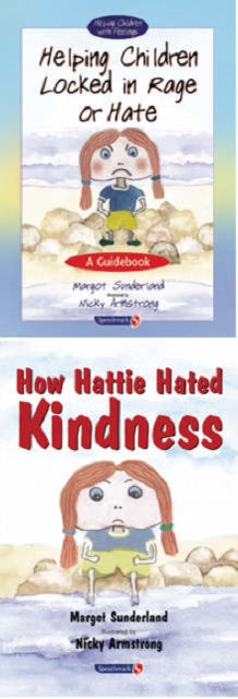 Book cover of: Helping Children Locked in Rage or Hate & How Hattie Hated Kindness. By: Margot Sunderland