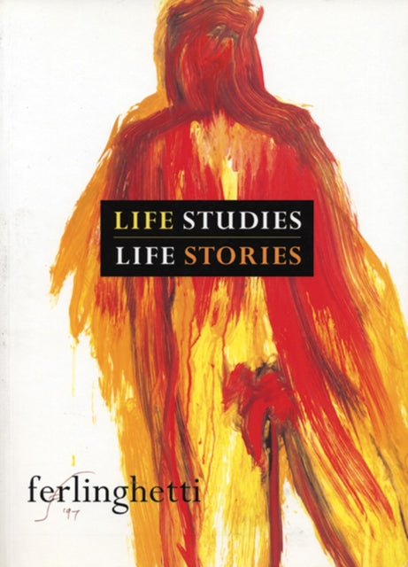 Book cover of: Life Studies, Life Stories. By: Lawrence Ferlinghetti