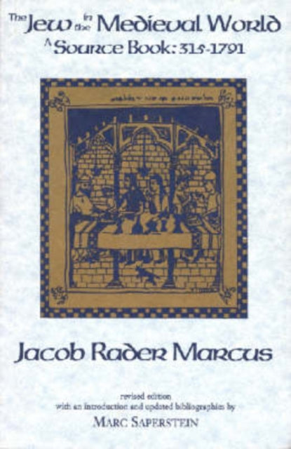 Book cover of: Jew in the Medieval World. By: Jacob Rader Marcus