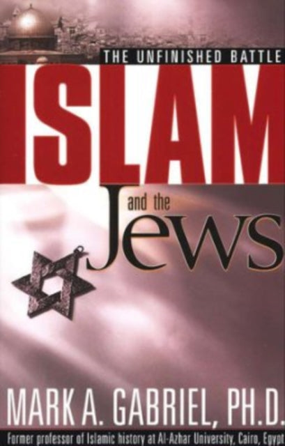 Book cover of: Islam and the Jews. By: Mark A., Ph.D. Gabriel