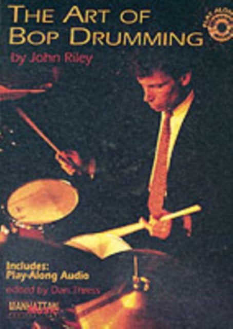 Book cover of: Art of Bop Drumming. By: John Riley