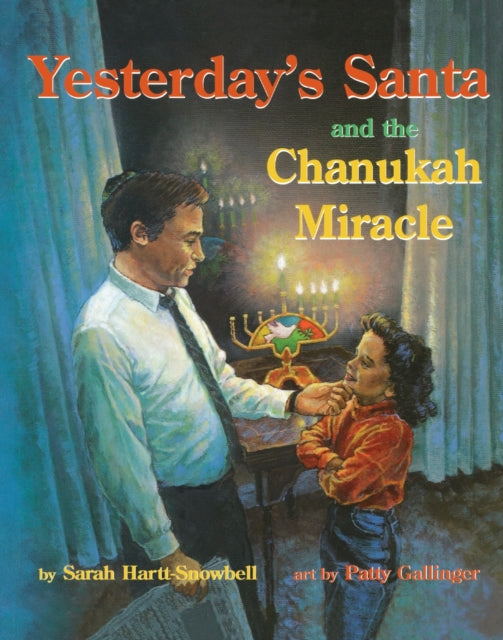 Book cover of: Yesterday's Santa and the Chanukah Miracle. By: Sarah Hartt-Snowbell