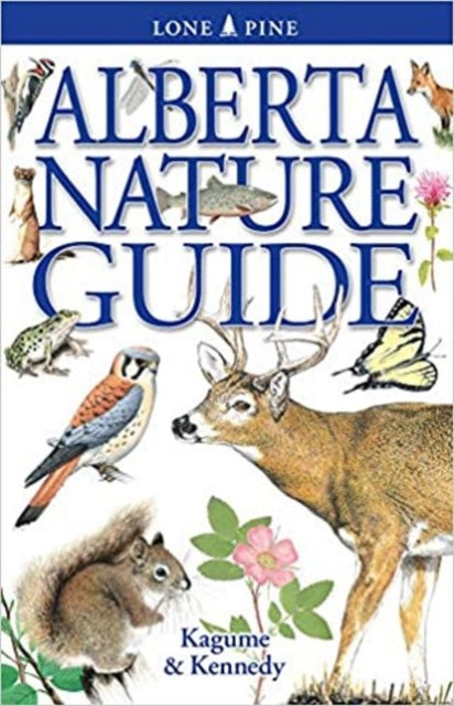 Book cover of: Alberta Nature Guide. By: Krista Kagume