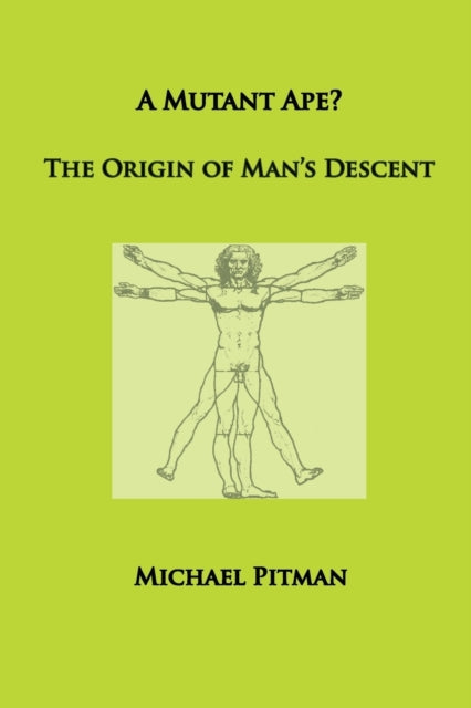 Book cover of: Mutant Ape? The Origin of Man's Descent. By: Michael Pitman