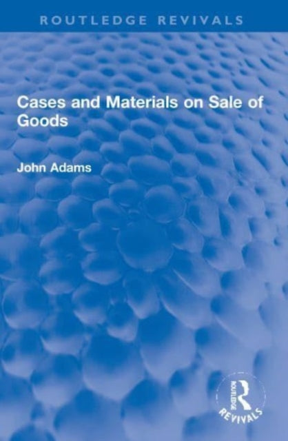 Book cover of: Cases and Materials on Sale of Goods. By: John Adams - undifferentiated