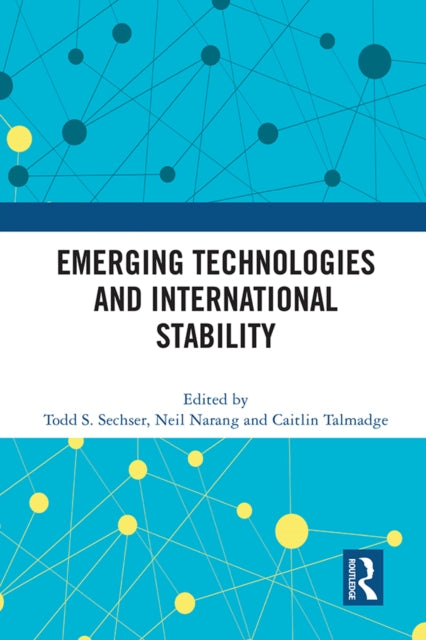 Book cover of: Emerging Technologies and International Stability. By: Neil Narang