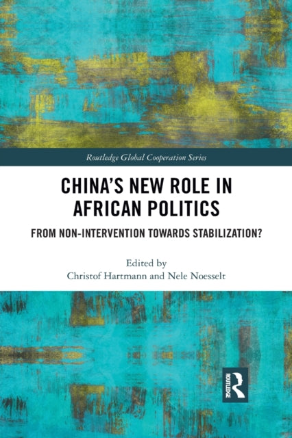 Book cover of: China’s New Role in African Politics. By: Christof Hartmann
