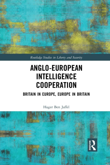 Book cover of: Anglo-European Intelligence Cooperation. By: Hager Ben Jaffel