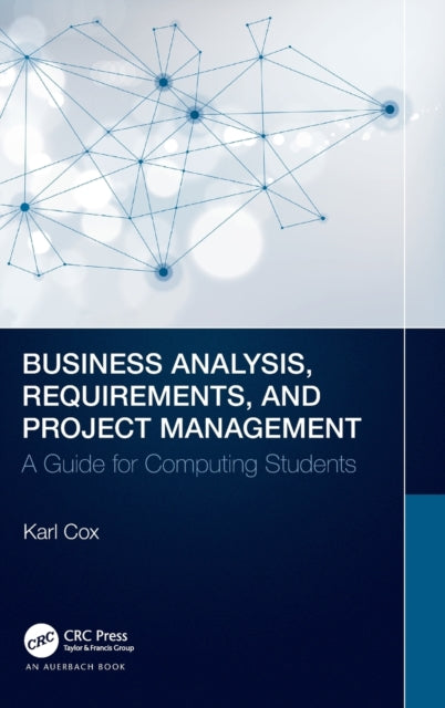 Book cover of: Business Analysis, Requirements, and Project Management. By: Karl Cox