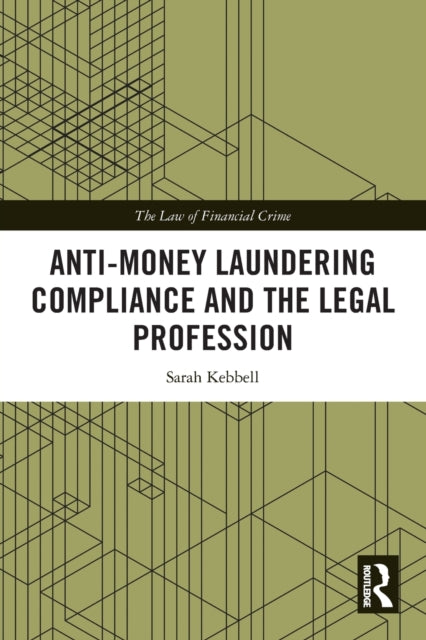 Book cover of: Anti-Money Laundering Compliance and the Legal Profession. By: Sarah Kebbell