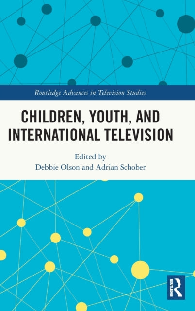 Book cover of: Children, Youth, and International Television. By: Debbie C. Olson