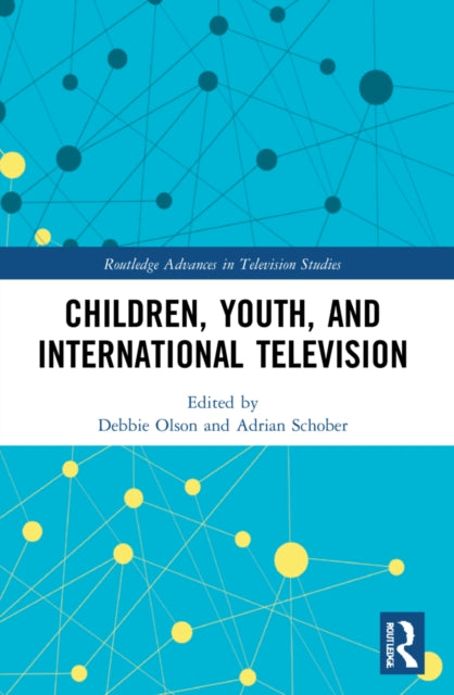 Book cover of: Children, Youth, and International Television. By: Debbie C. Olson
