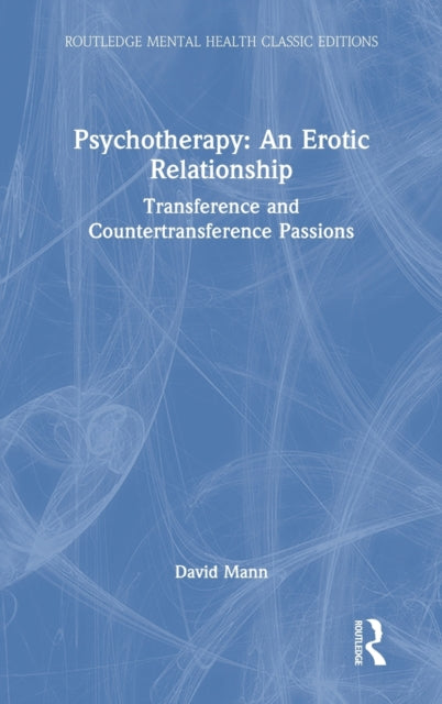 Book cover of: Psychotherapy: An Erotic Relationship. By: David Mann
