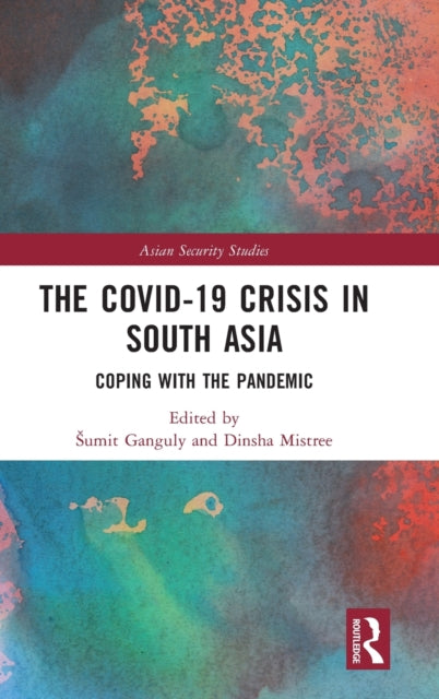 Book cover of: Covid-19 Crisis in South Asia. By: Sumit Ganguly