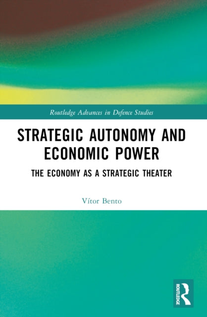 Book cover of: Strategic Autonomy and Economic Power. By: Vitor Bento
