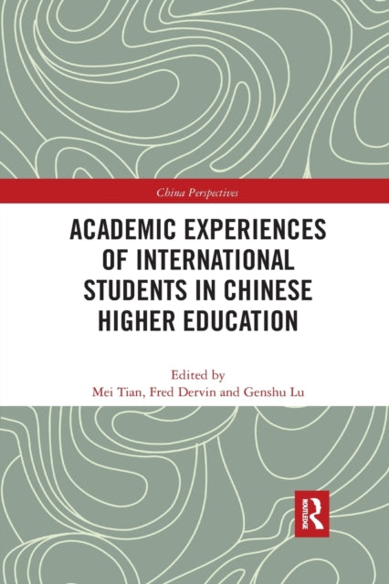 Book cover of: Academic Experiences of International Students in Chinese Higher Education. By: Mei Tian