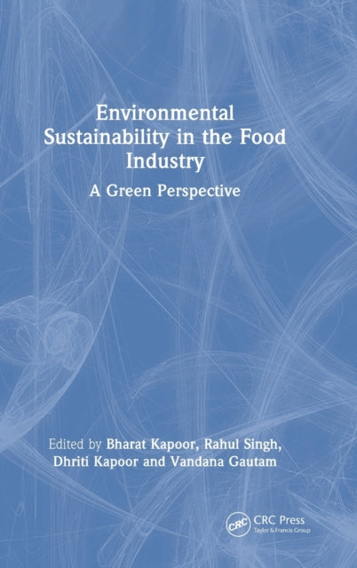 Book cover of: Environmental Sustainability in the Food Industry. By: Bharat Kapoor