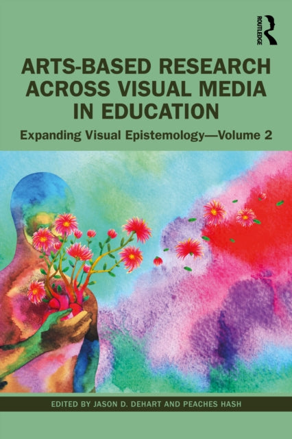 Book cover of: Arts-Based Research Across Visual Media in Education. By: Jason Dehart