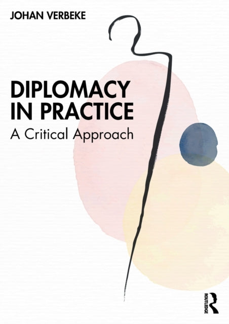 Book cover of: Diplomacy in Practice. By: Johan Verbeke