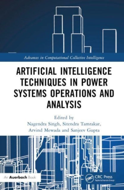 Book cover of: Artificial Intelligence Techniques in Power Systems Operations and Analysis. By: Nagendra Singh