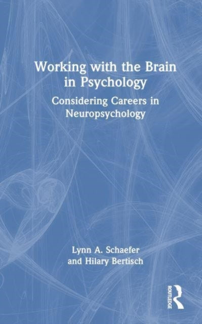 Book cover of: Working with the Brain in Psychology. By: Lynn A. Schaefer