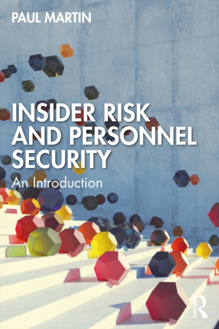 Book cover of: Insider Risk and Personnel Security. By: Paul Martin