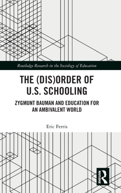 Book cover of: (Dis)Order of U.S. Schooling. By: Eric Ferris