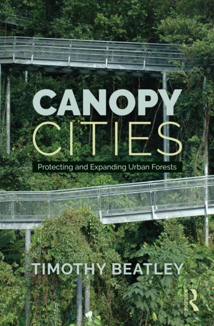 Book cover of: Canopy Cities. By: Timothy Beatley