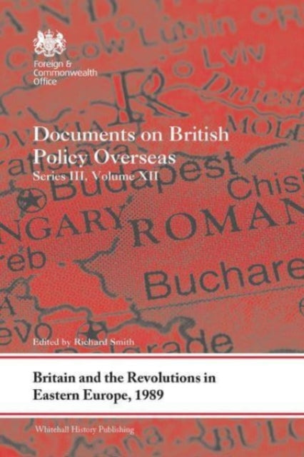 Book cover of: Britain and the Revolutions in Eastern Europe, 1989. By: Richard A. Smith