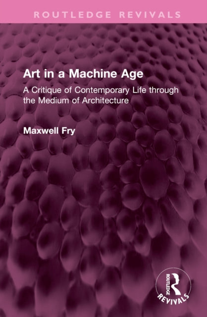 Book cover of: Art in a Machine Age. By: Maxwell Fry