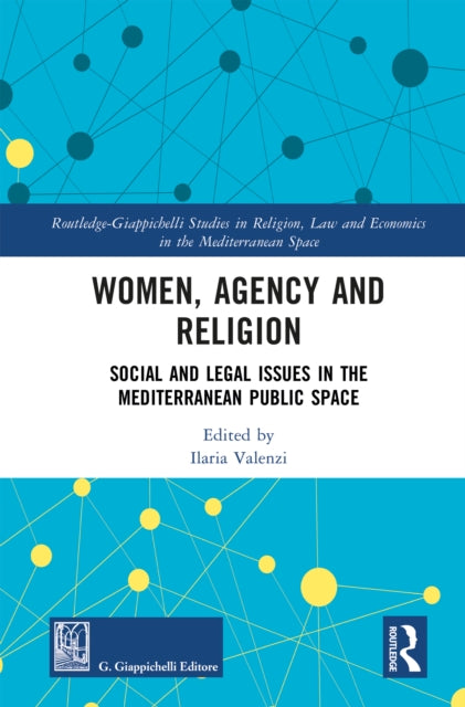 Book cover of: Women, Agency and Religion. By: Ilaria Valenzi