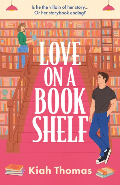 Book cover of: Love on a Bookshelf: A cosy bookshop is the setting for a meet-cute in this enemies-to-lovers romance