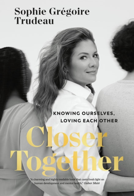 Book cover of: Closer Together. By: Sophie Grégoire Trudeau