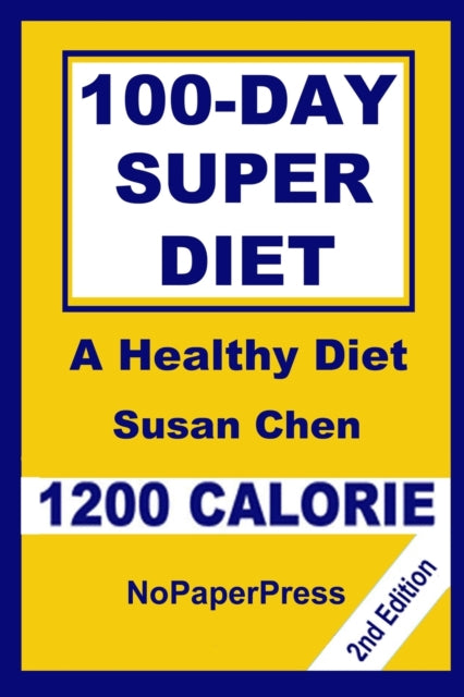 Book cover of: 100-Day Super Diet - 1200 Calorie. By: Gail Johnson