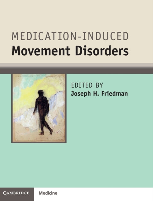 Book cover of: Medication-Induced Movement Disorders. By: Joseph H. Friedman