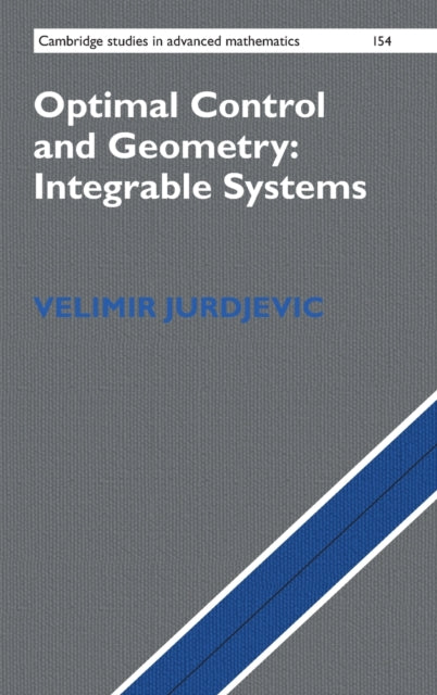 Book cover of: Optimal Control and Geometry: Integrable Systems. By: Velimir Jurdjevic