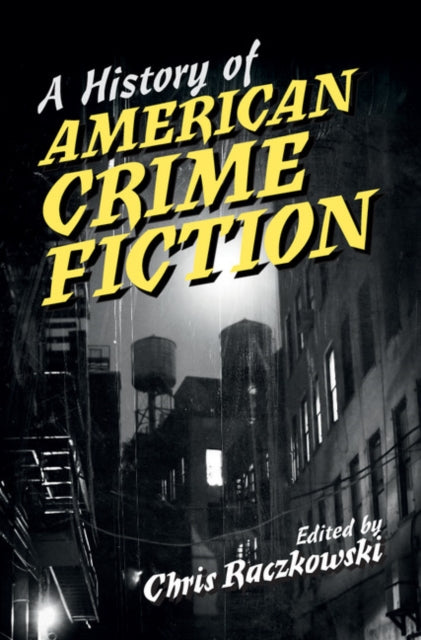 Book cover of: History of American Crime Fiction. By: Christopher Raczkowski