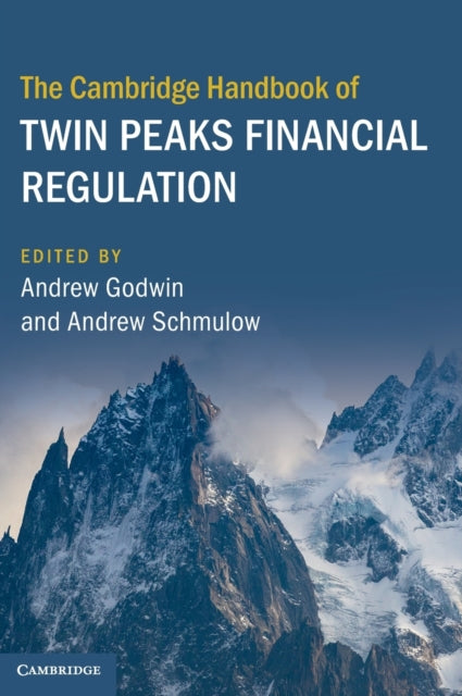 Book cover of: Cambridge Handbook of Twin Peaks Financial Regulation. By: Andrew Godwin