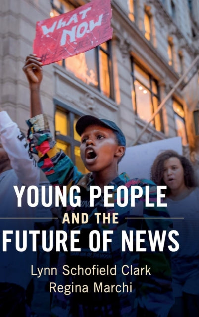 Book cover of: Young People and the Future of News. By: Lynn Schofield Clark