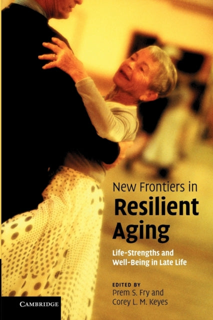 Book cover of: New Frontiers in Resilient Aging. By: Prem S. Fry