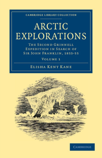 Book cover of: Arctic Explorations. By: Elisha Kent Kane