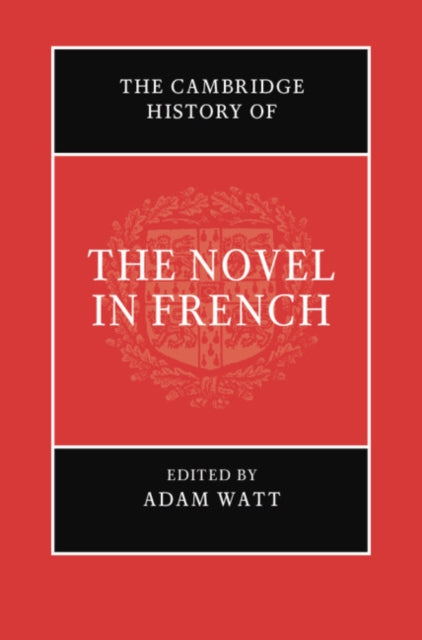Book cover of: Cambridge History of the Novel in French. By: Adam Watt